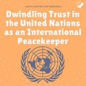 Dwindling Trust in the United Nations as an International Peacekeeper